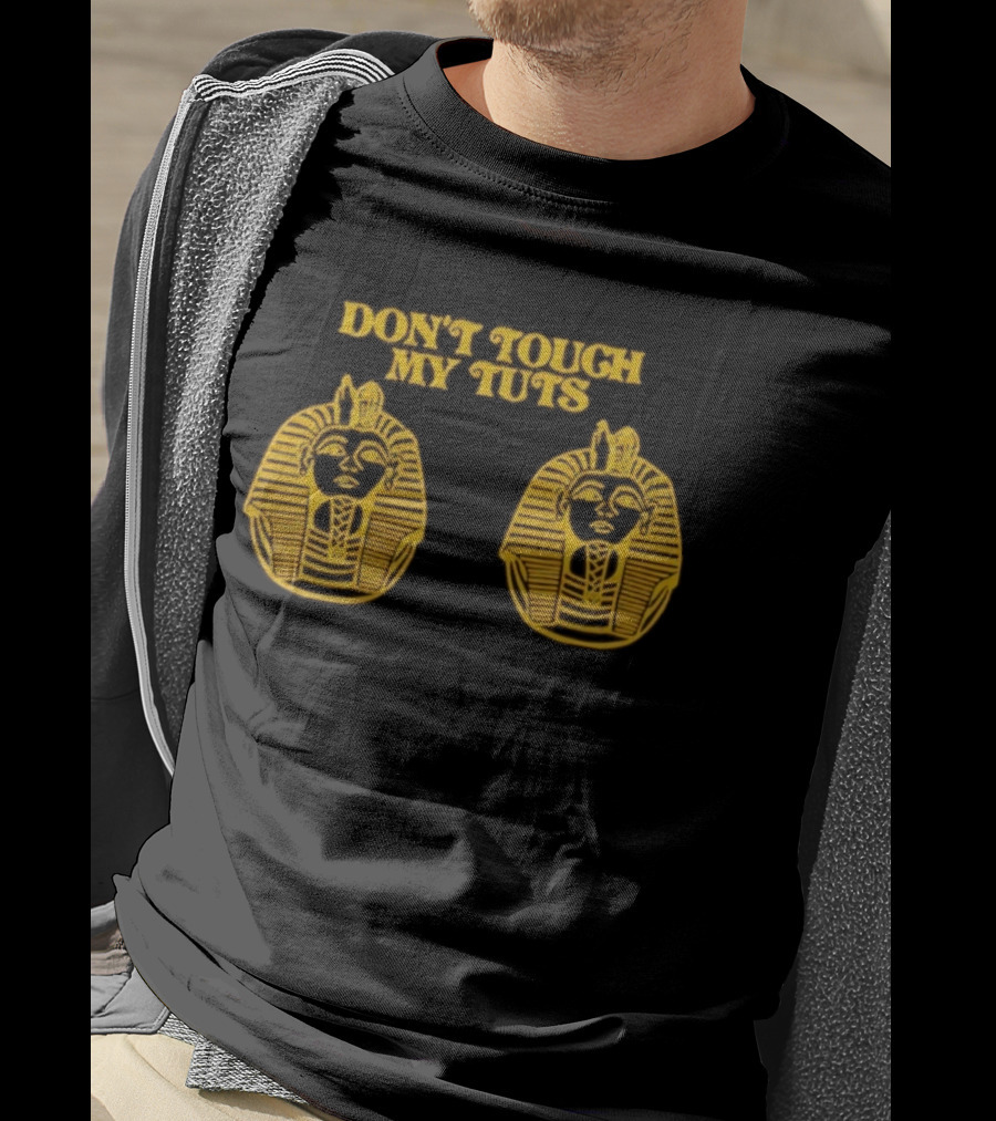 Egyptian Pharaoh Mask Humor Don't Touch My Tuts T-Shirt