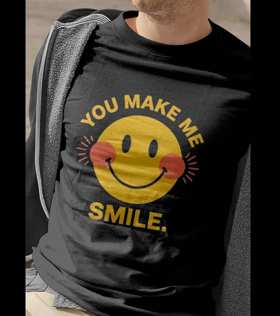 You Make Me Smile Smiley Face Positive Vibes T-Shirt