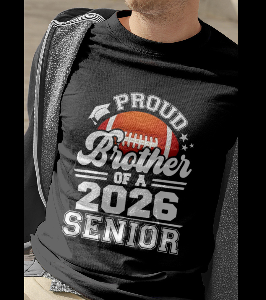 Proud Brother Of A 2026 Senior Football Graduate T-Shirt