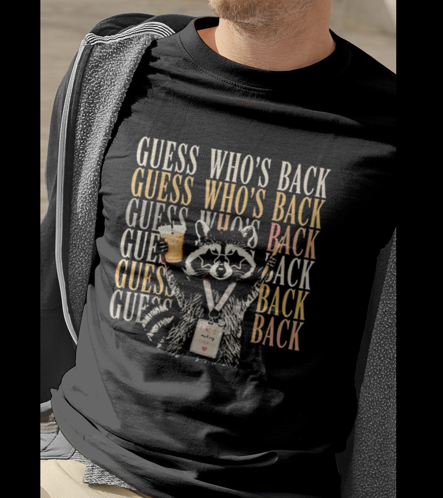 Guess Who's Back Raccoon Teacher Making A Difference T-Shirt