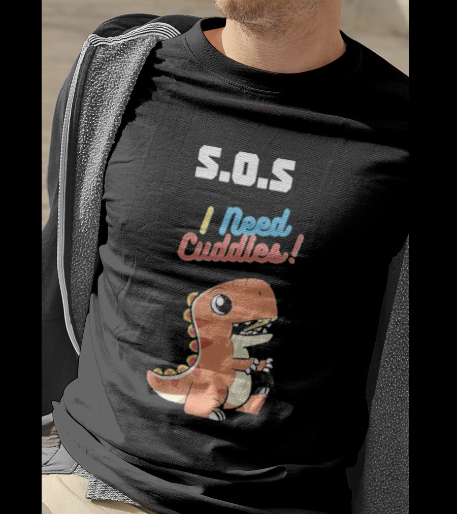 S.O.S I Need Cuddles Cartoon Dinosaur Cute Rex T-Shirt