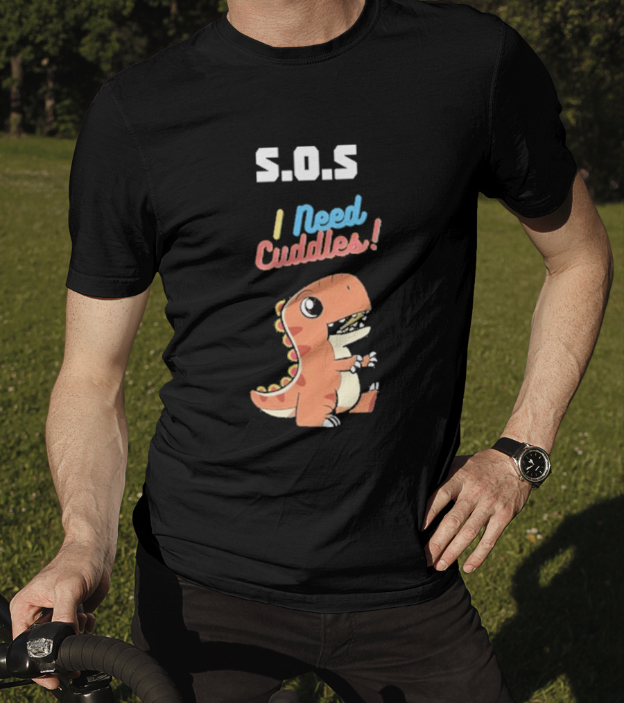 S.O.S I Need Cuddles Cartoon Dinosaur Cute Rex T-Shirt