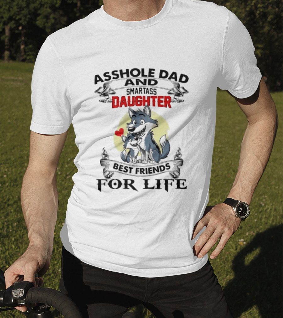 Asshole Dad And Smartass Daughter Best Friends For Life Cartoon Wolves Red Heart Ribbon T-Shirt