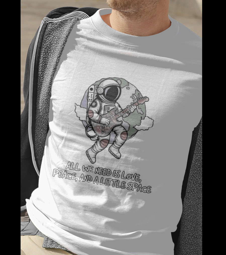Astronaut Playing Guitar All We Need Is Love Peace And A Little Space T-Shirt