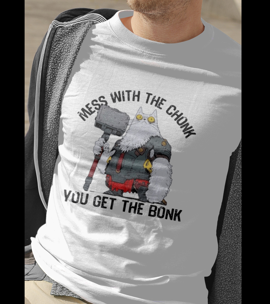 Mess With The Chonk You Get The Bonk Cat Warrior Hammer Armor T-Shirt