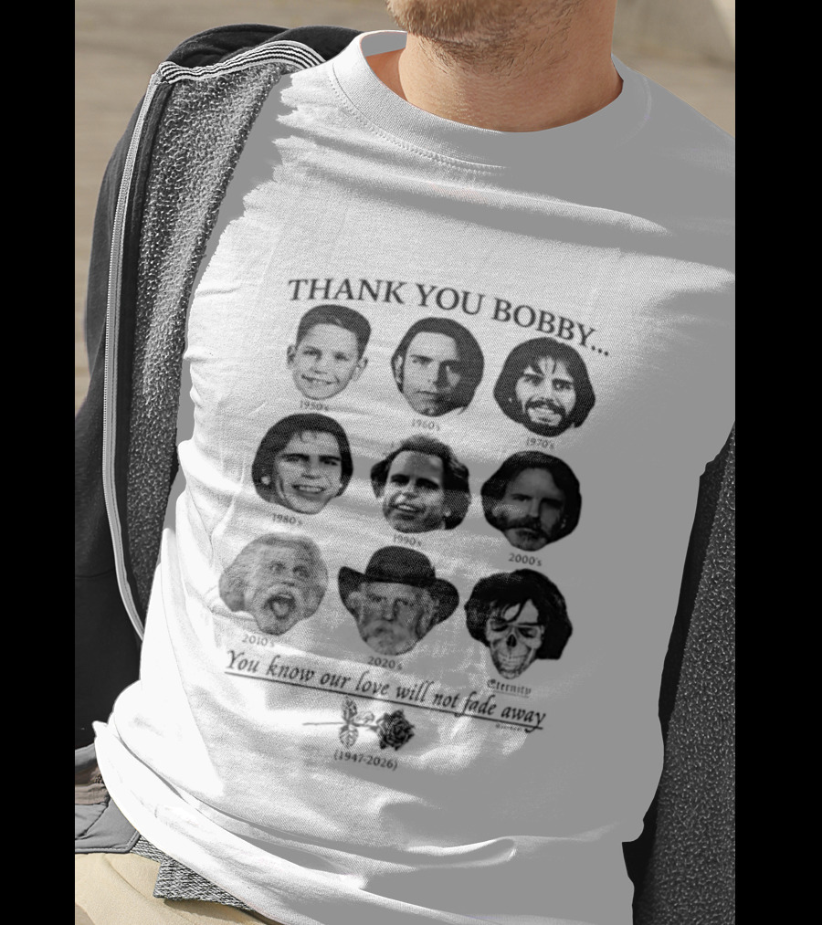 Thank You Bobby You Know Our Love Will Not Fade Away Memorial T-Shirt