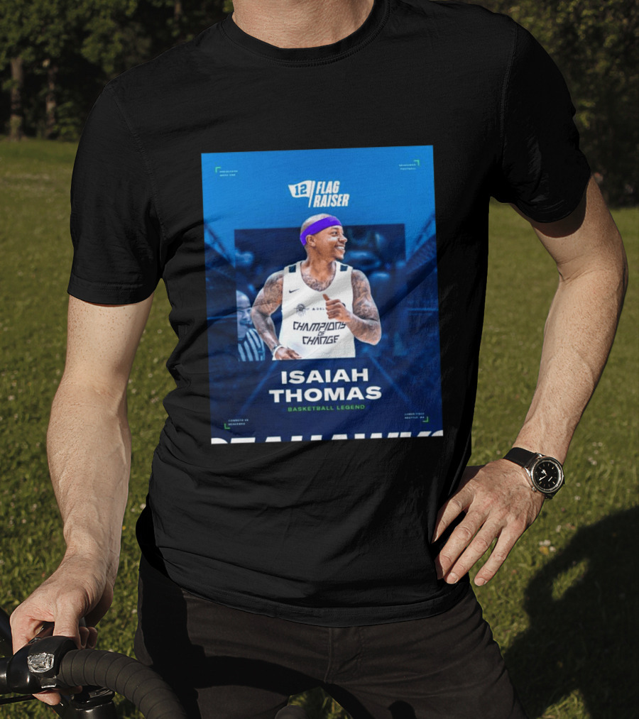 Isaiah Thomas 12 Flag Raiser Champions Of Change Basketball Legend T-Shirt