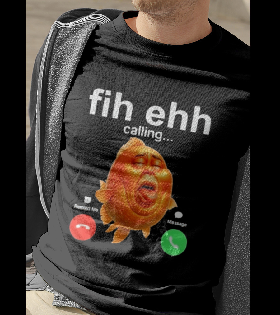 Fih Ehh Calling Decline Accept Funny Fish Emoji T-Shirt