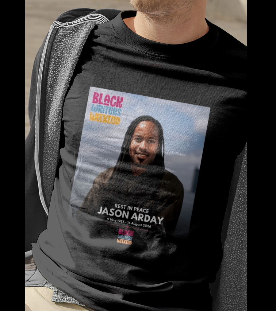 Rest In Peace Jason Arday Black Writers Weekend May 1985 August 2026 T-Shirt