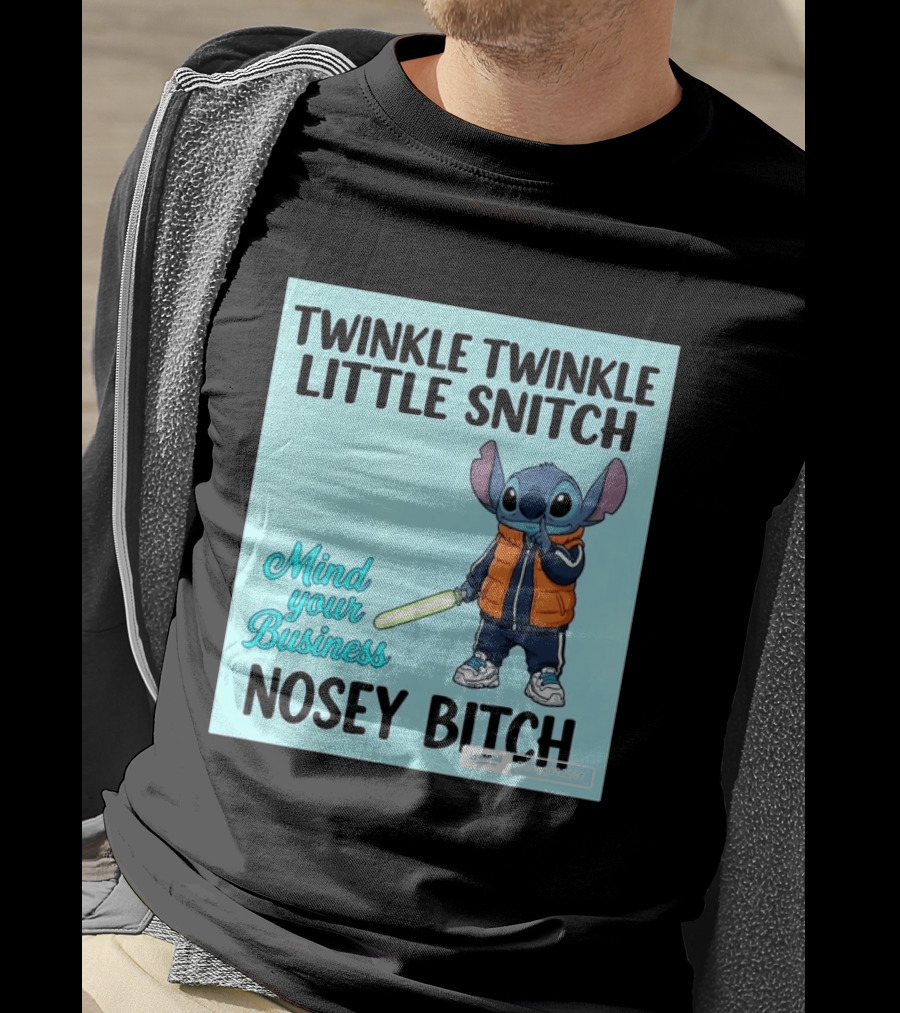 Twinkle Twinkle Little Snitch Mind Your Business Nosey Bitch Stitch T-Shirt