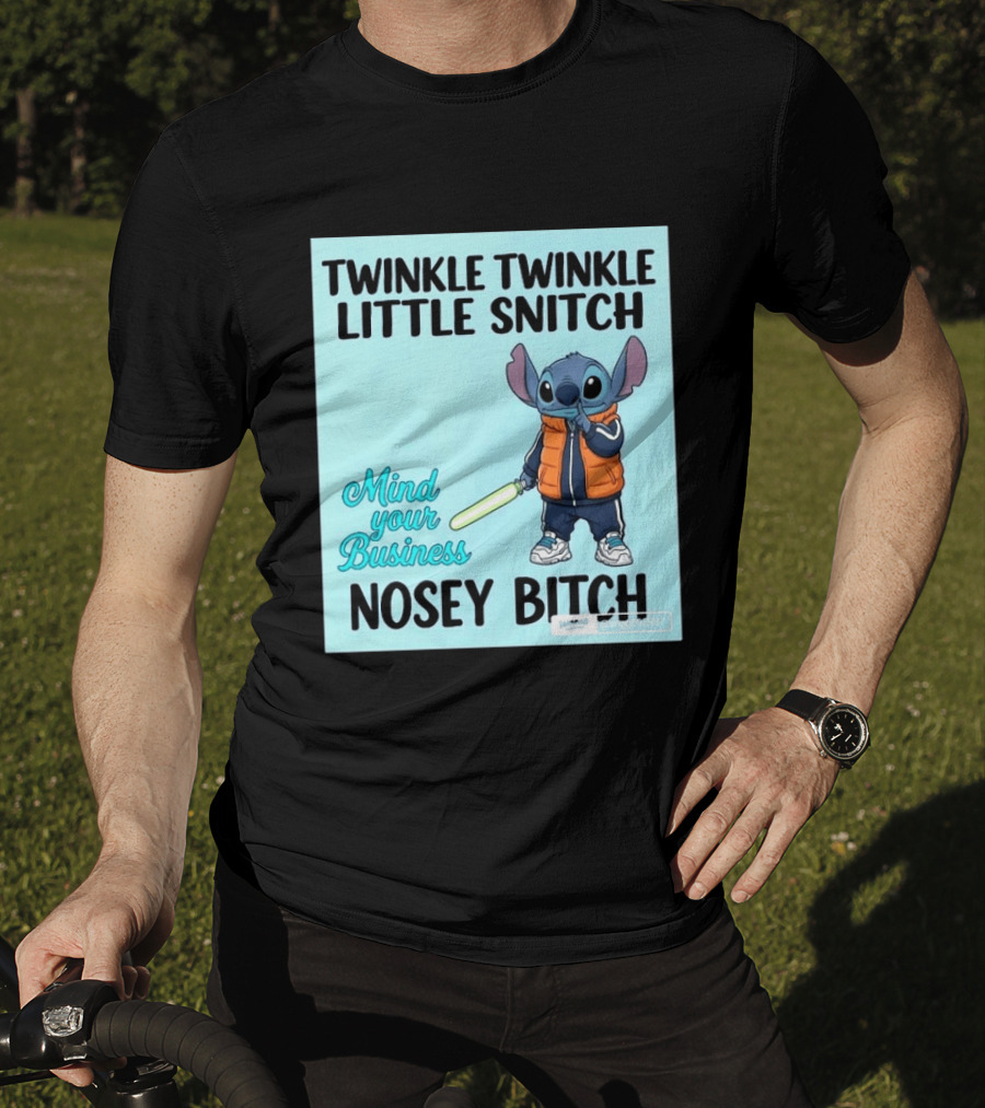 Twinkle Twinkle Little Snitch Mind Your Business Nosey Bitch Stitch T-Shirt