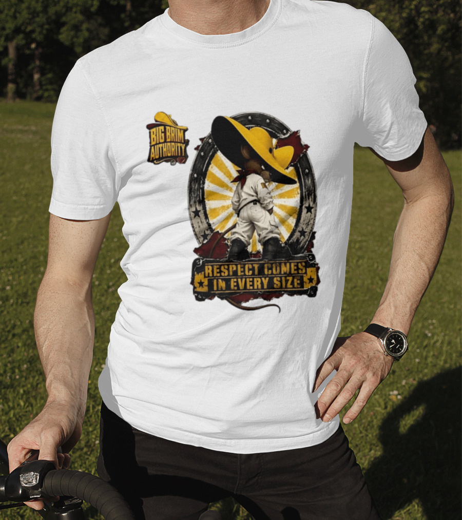 Big Brim Authority Respect Comes In Every Size By SBreezy T-Shirt