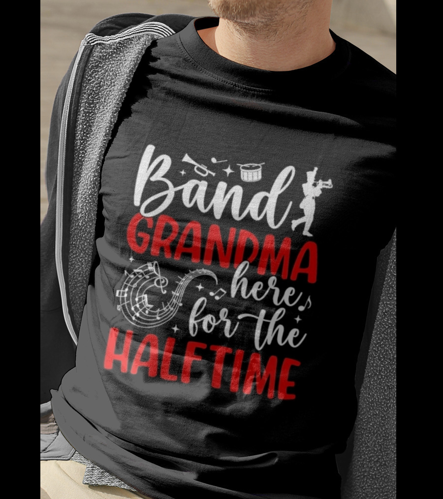 Band Grandma Here For The Halftime T-Shirt