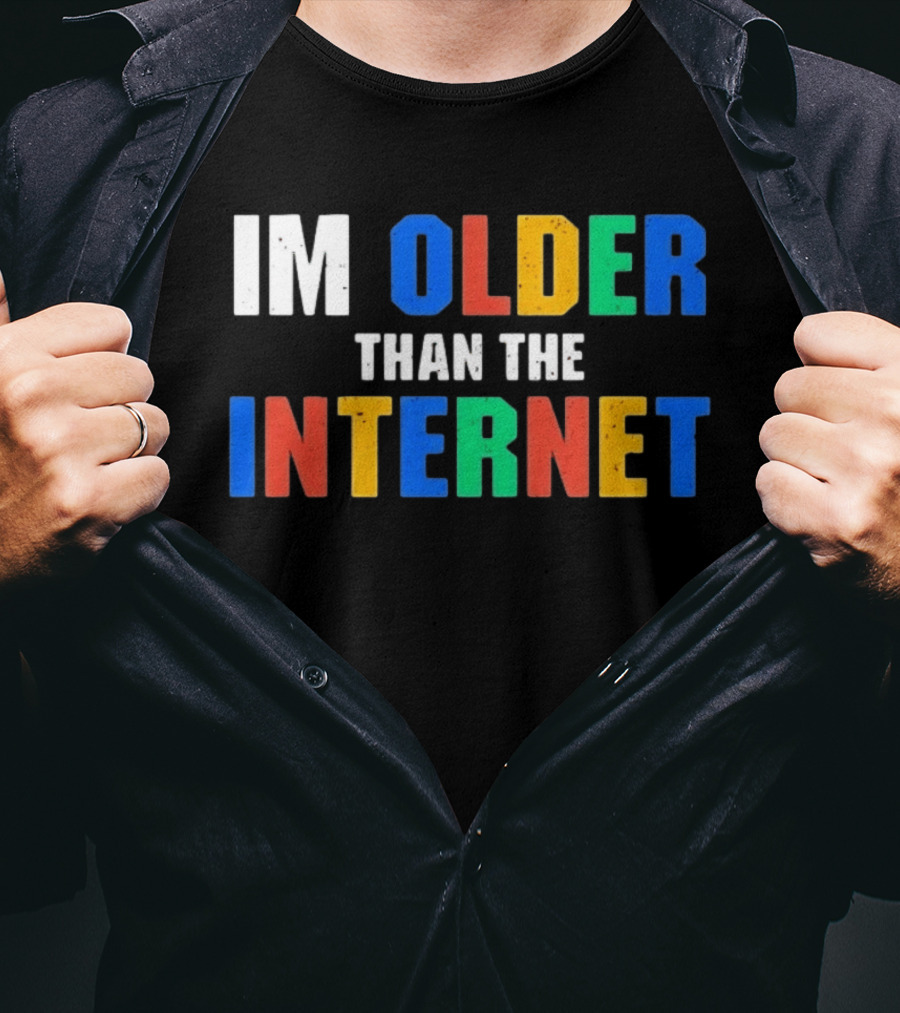 I'm Older Than The Internet T-Shirt