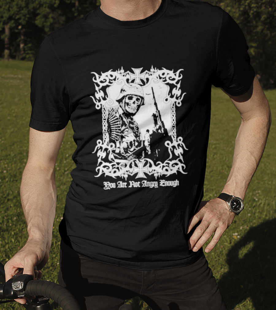 You Are Not Angry Enough Skeleton Soldier Helmet And Rifle Star Motif T-Shirt