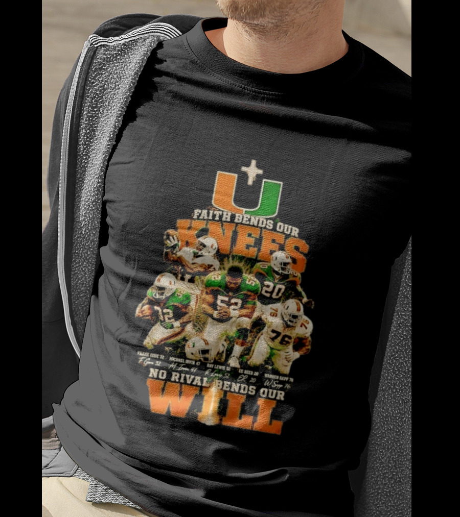 Miami Hurricanes Faith Bends Our Knees Ray Lewis Frank Gore Michael Irvin Ed Reed Warren Sapp U No Rival Bends Our Will T-Shirt