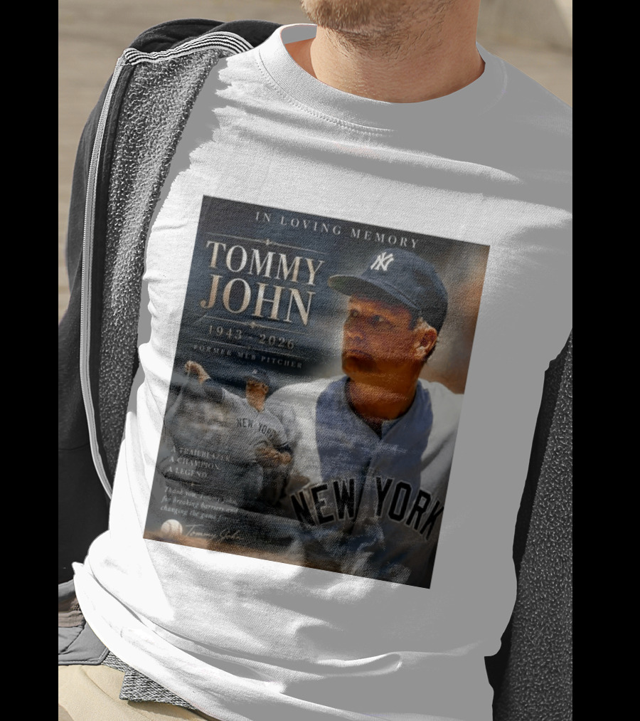 In Loving Memory Tommy John 1943 2026 New York Yankees MLB Pitcher Legend Trailblazer T-Shirt