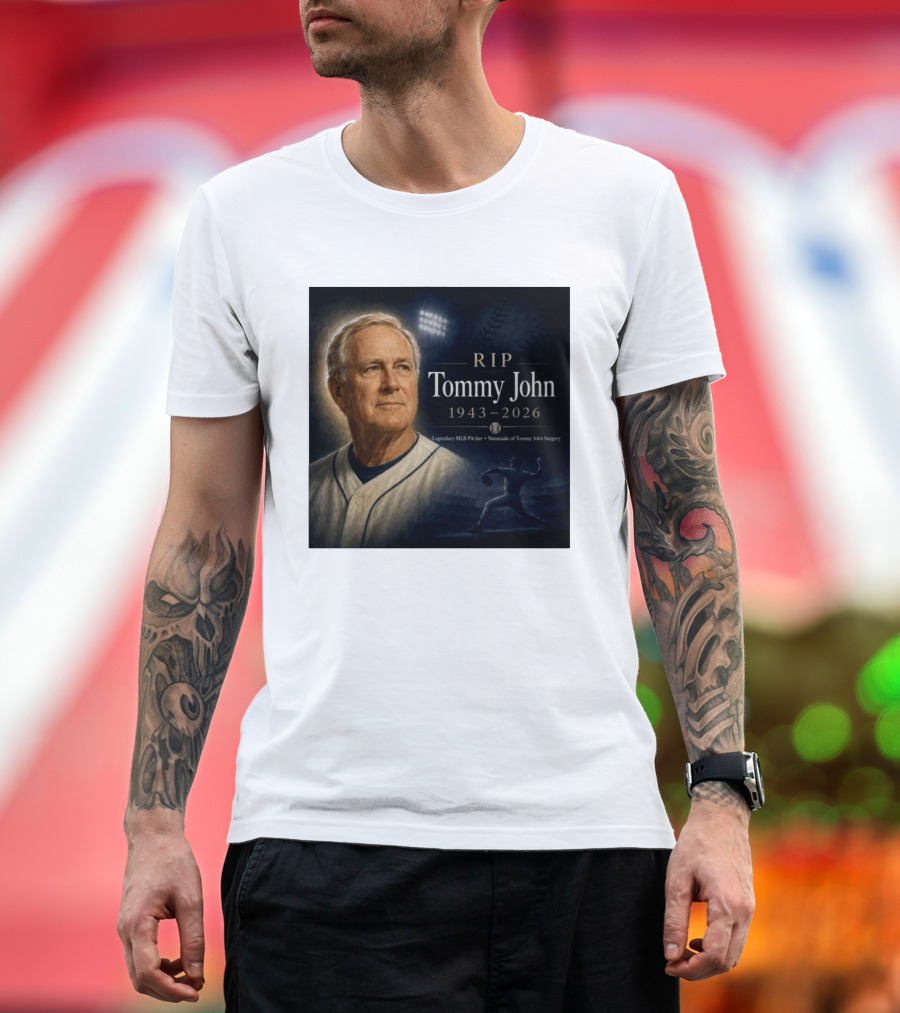 RIP Tommy John Legendary MLB Pitcher 1943 2026 Namesake Of Tommy John Surgery T-Shirt