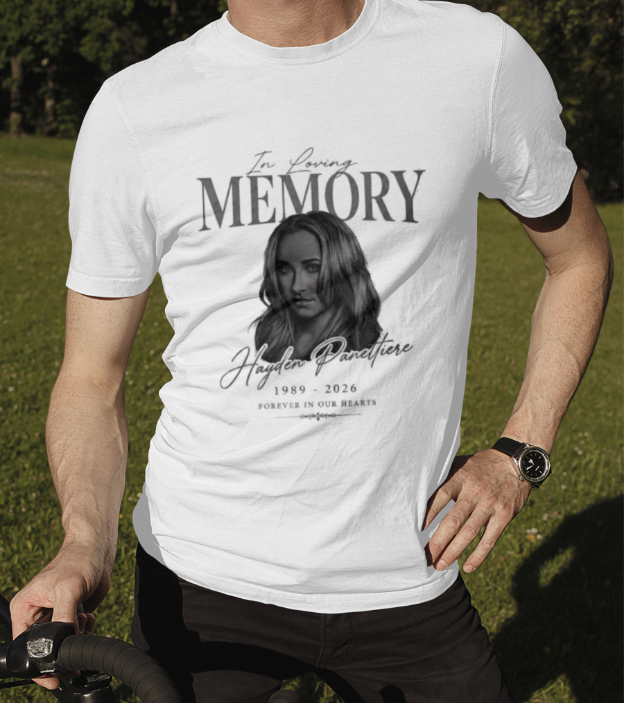 In Loving Memory Hayden Panettiere 1989 2026 Forever In Our Hearts T-Shirt