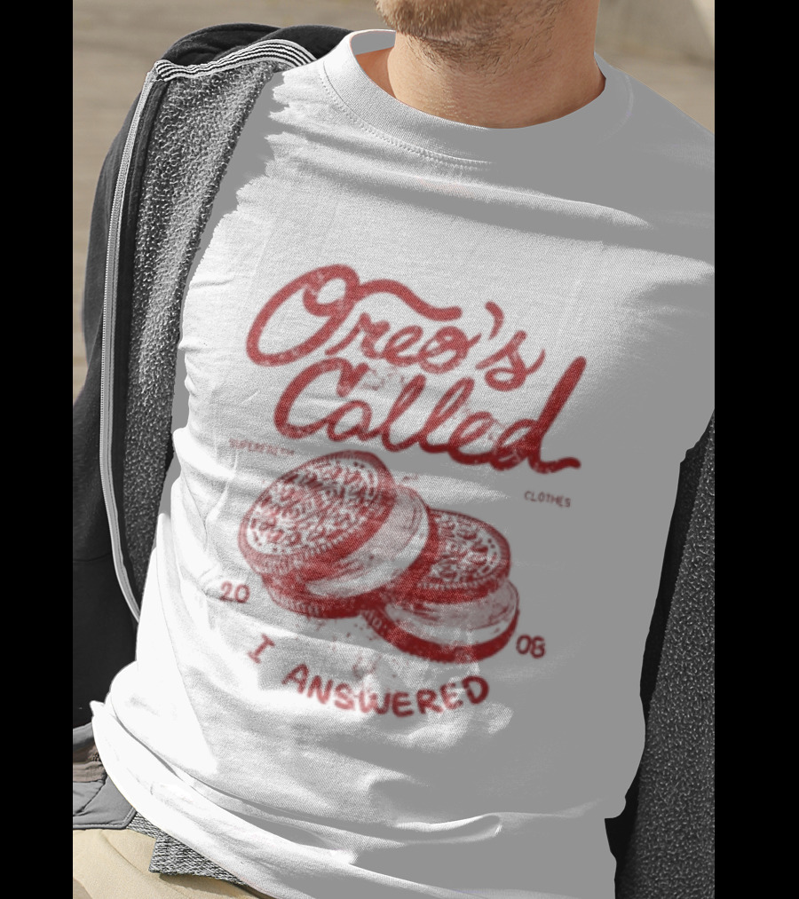 Superfresh Clothes Oreo's Called I Answered 2008 T-Shirt