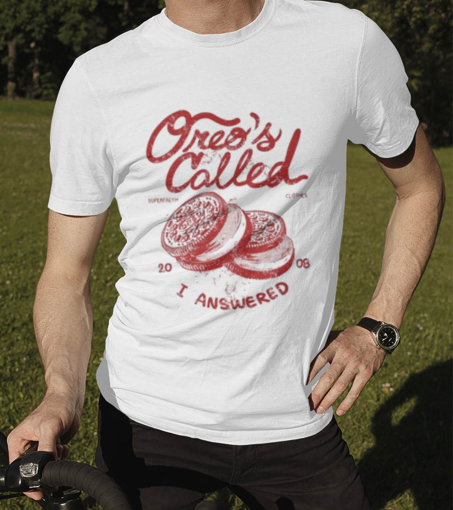Superfresh Clothes Oreo's Called I Answered 2008 T-Shirt