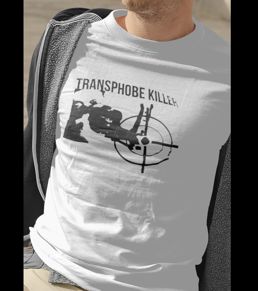 Transphobe Killer Activism Social Justice T-Shirt