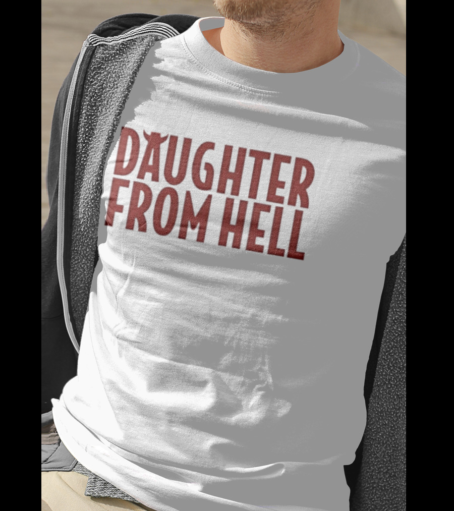 Daughter From Hell With Devil Horns And Tail T-Shirt