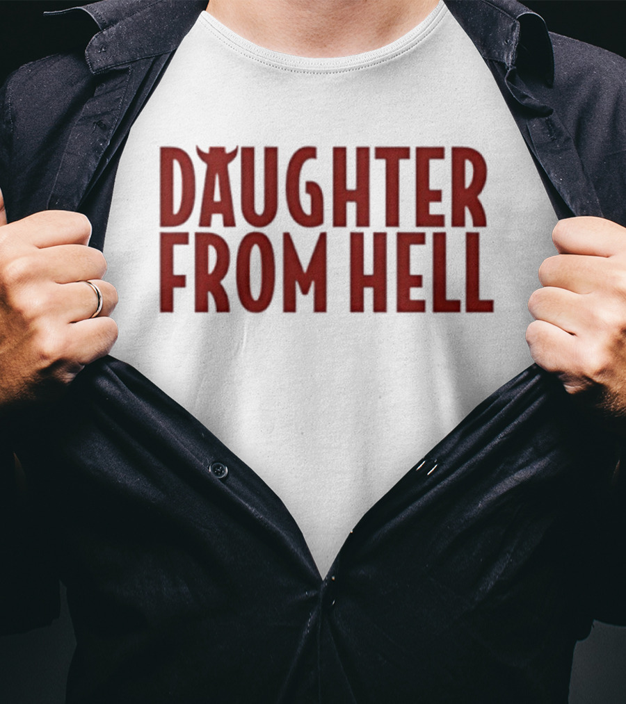Daughter From Hell With Devil Horns And Tail T-Shirt