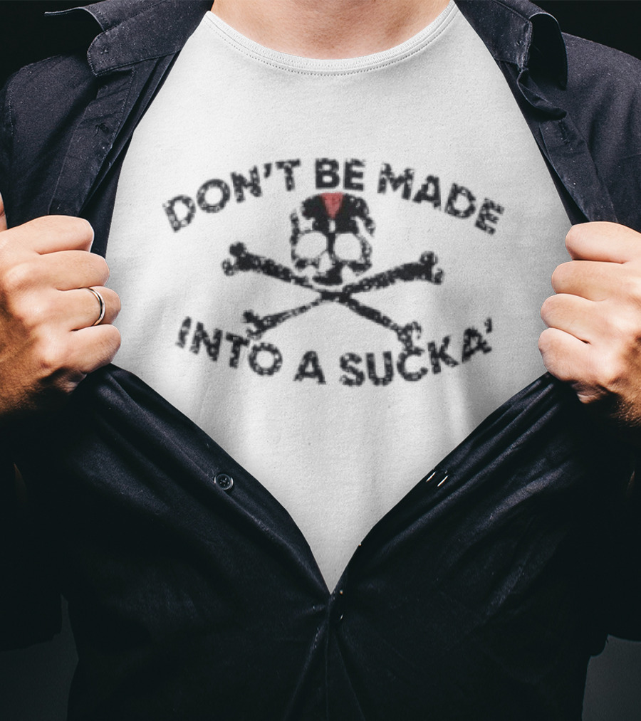 Lil Darkie Store Don't Be Made Into A Sucka Skulls And Crossbones T-Shirt