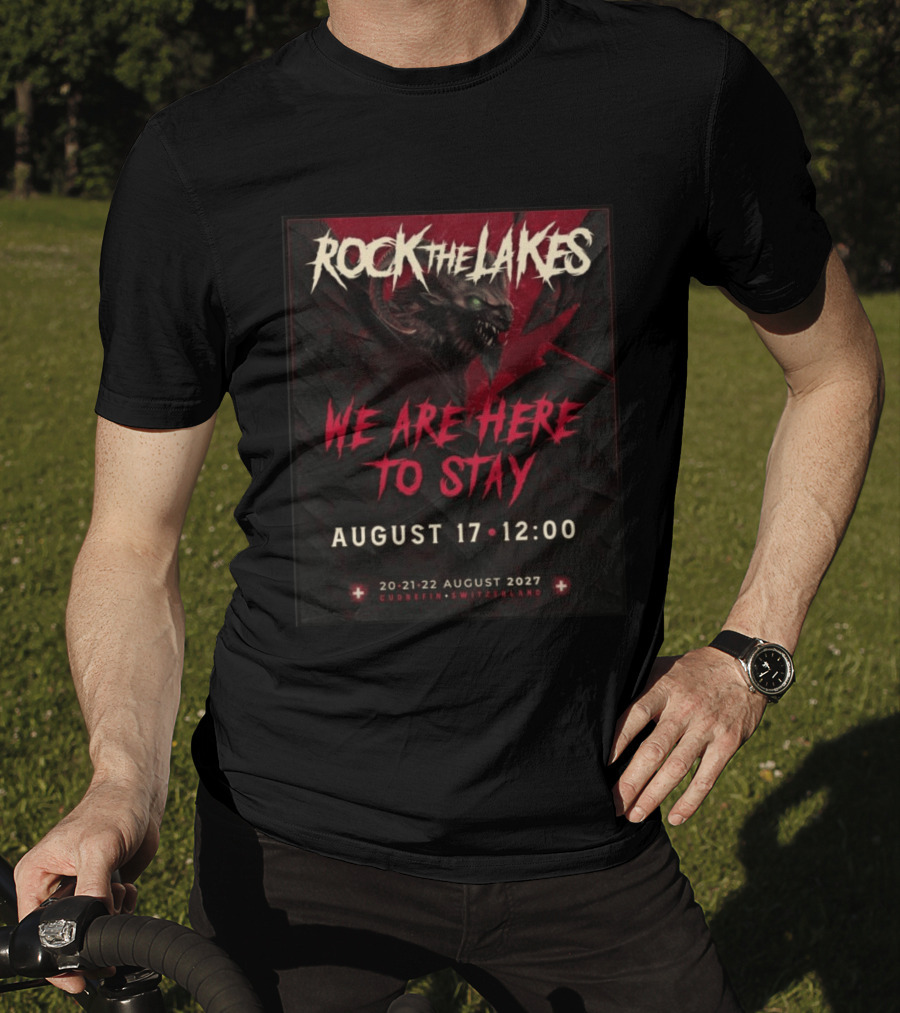Rock The Lakes We Are Here To Stay August 17 Cudrefin Switzerland 2027 Wolf T-Shirt