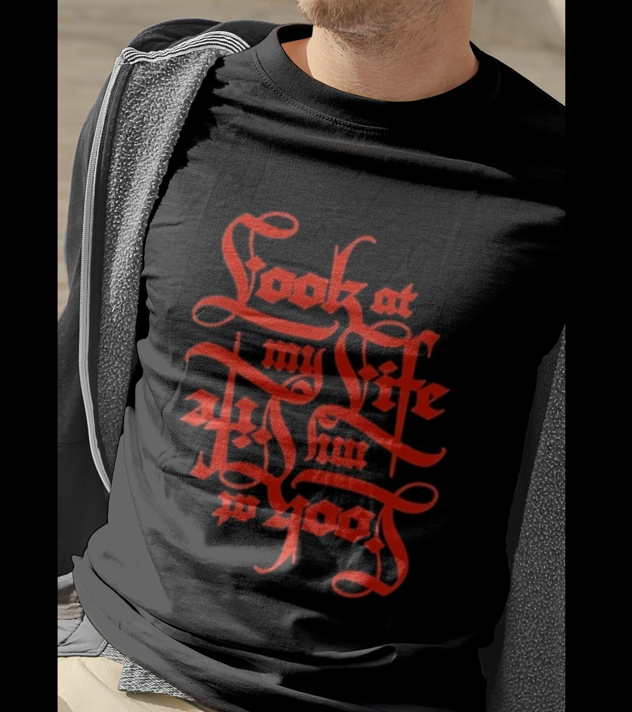 Look At My Life At The Top T-Shirt
