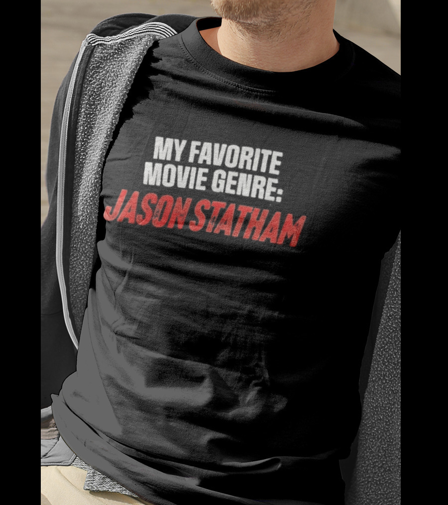 My Favorite Movie Genre Jason Statham T-Shirt