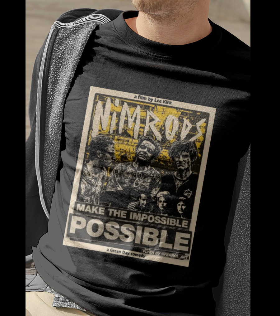 Nim Rods Make The Impossible Possible Green Day Comedy Film By Lee Kirk Flyer By Ferrol T-Shirt