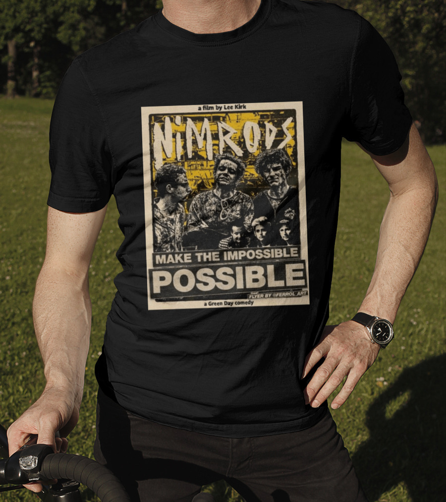Nim Rods Make The Impossible Possible Green Day Comedy Film By Lee Kirk Flyer By Ferrol T-Shirt