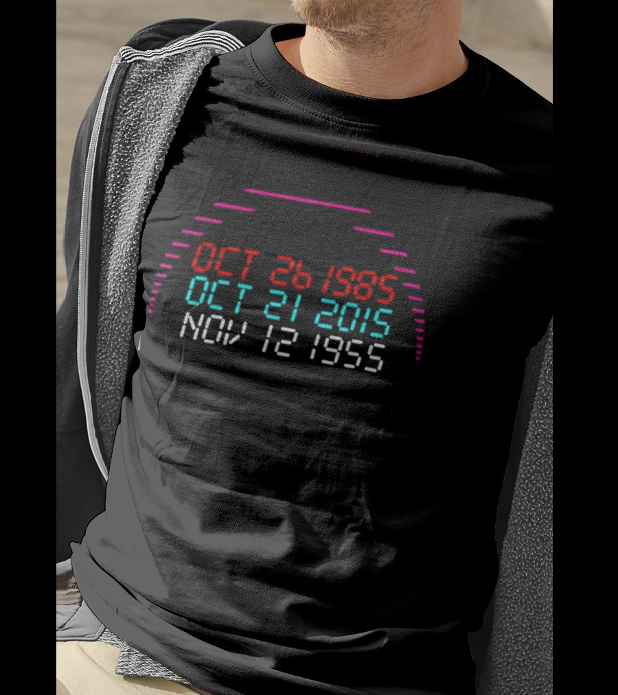 Back To The Future DeLorean Time Travel Dates Oct 26 1985 Oct 21 2015 Nov 12 1955 T-Shirt