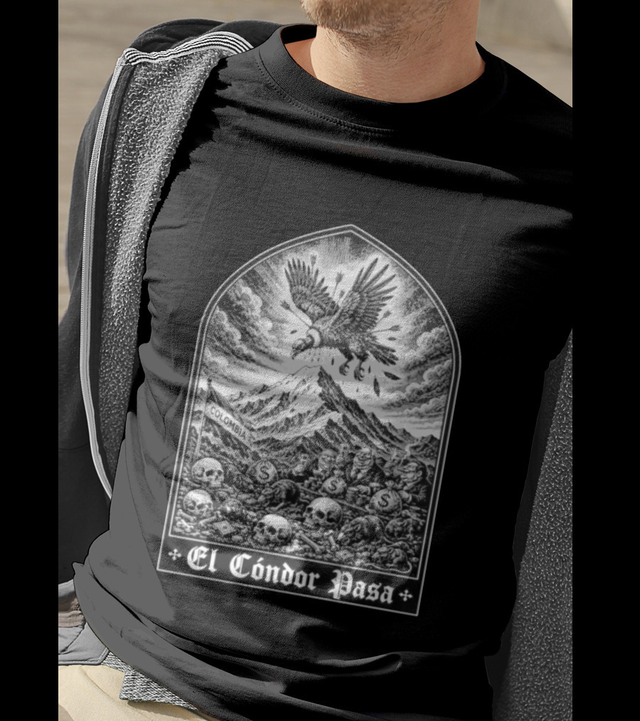 Colombia El Cóndor Pasa Political Corruption Illustrates Economic Injustice And Greed T-Shirt