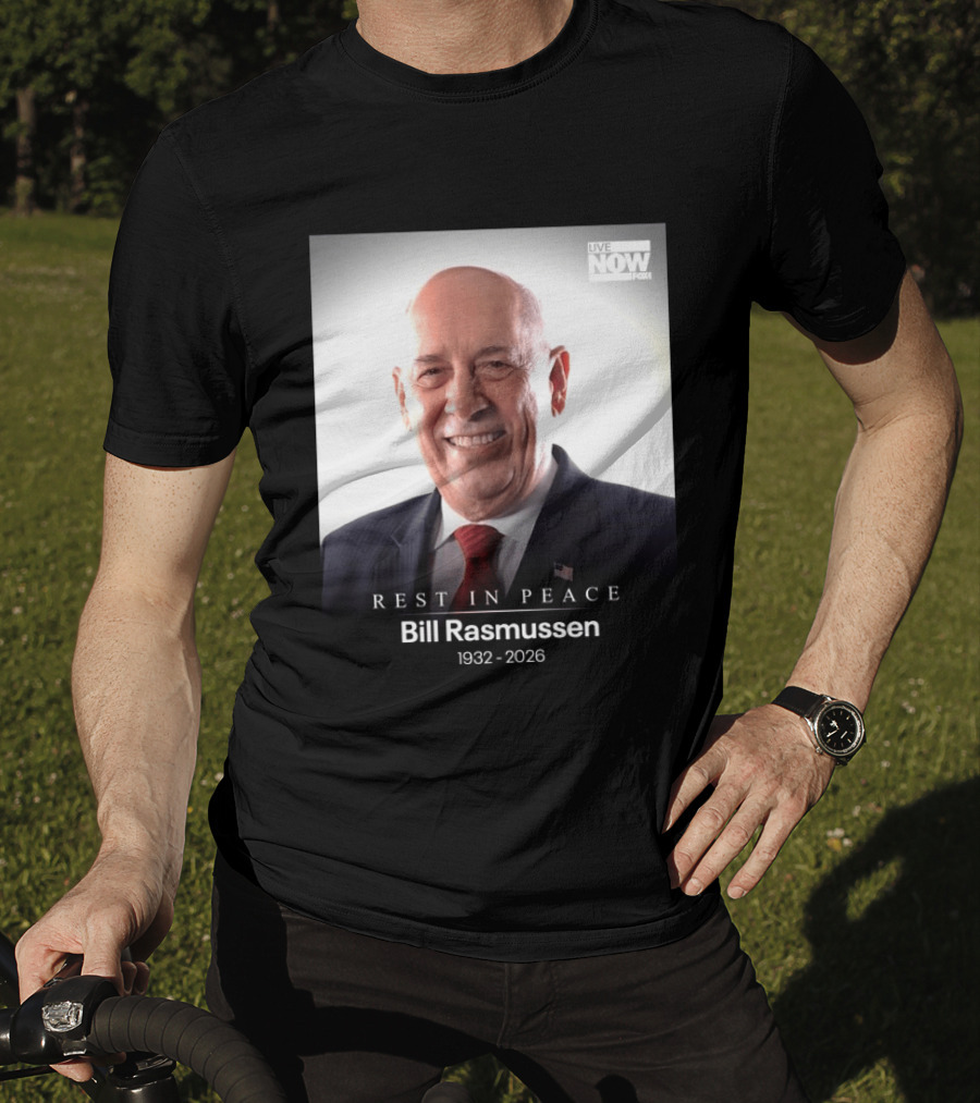 Rest In Peace Bill Rasmussen 1932 2026 Live Now Fox T-Shirt