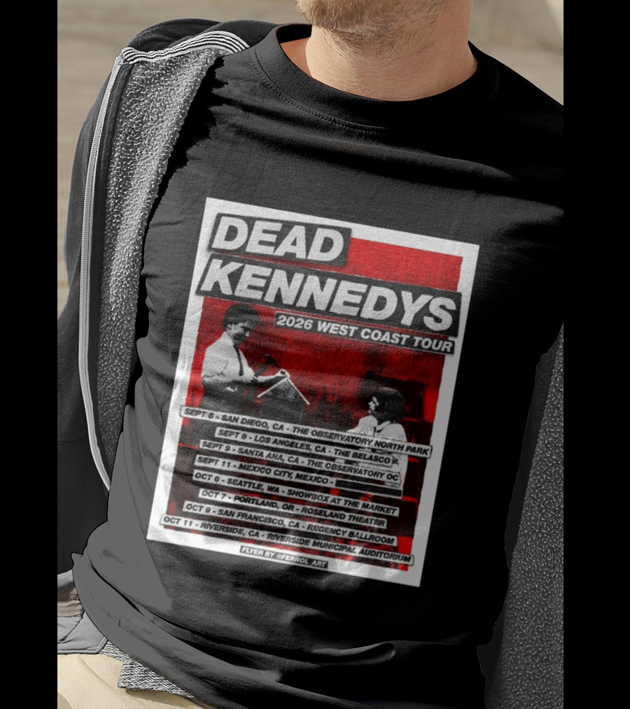 Dead Kennedys 2026 West Coast Tour Dates San Diego Los Angeles Santa Ana Mexico City Seattle Portland San Francisco Riverside T-Shirt