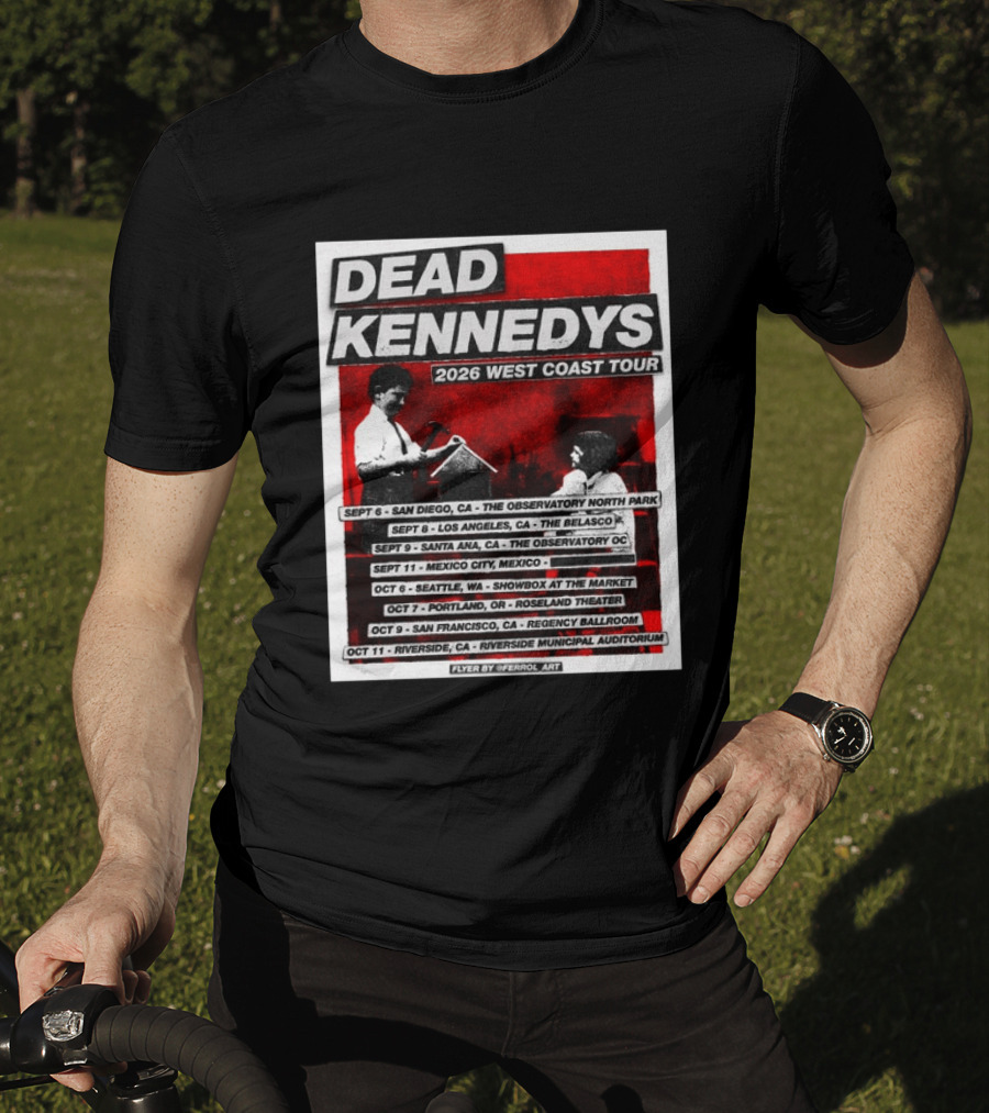 Dead Kennedys 2026 West Coast Tour Dates San Diego Los Angeles Santa Ana Mexico City Seattle Portland San Francisco Riverside T-Shirt