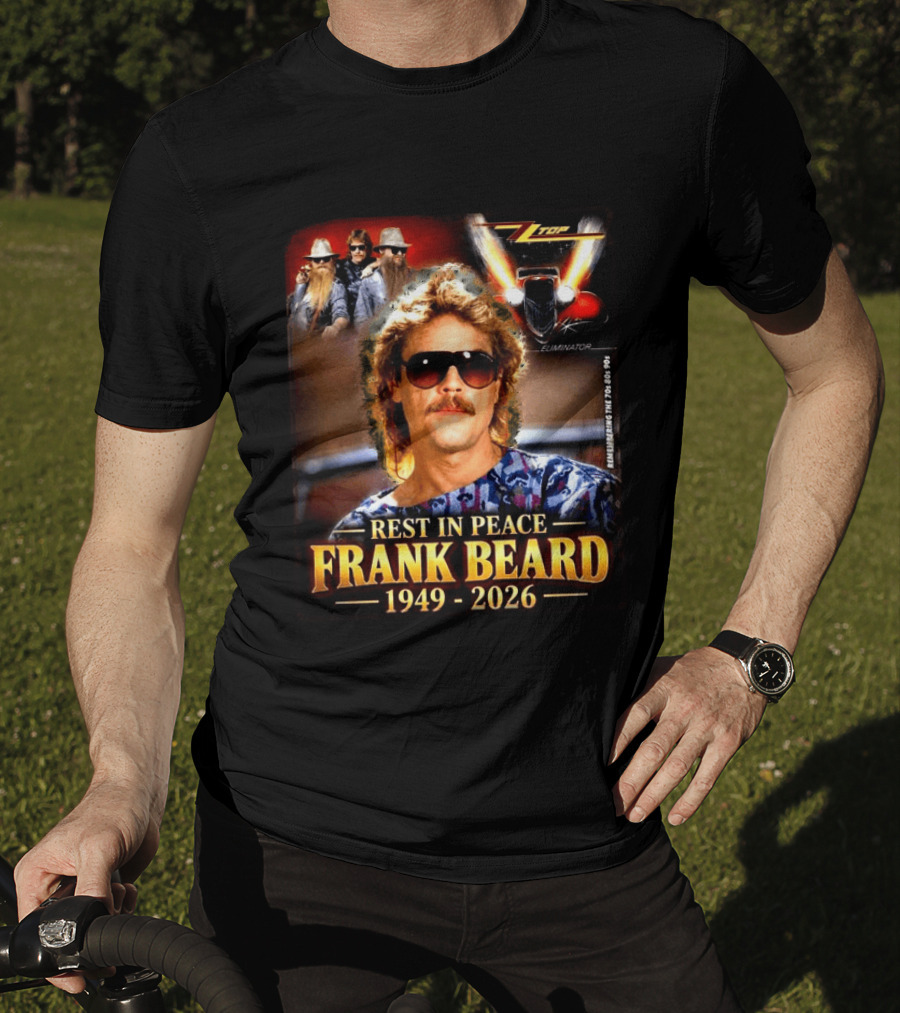Rest In Peace Frank Beard 1949 2026 Zz Top Eliminator T-Shirt