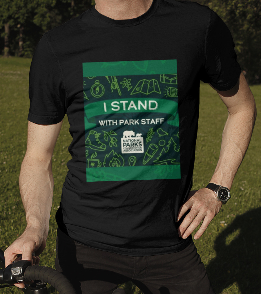 I Stand With Park Staff National Parks Conservation Association Support T-Shirt