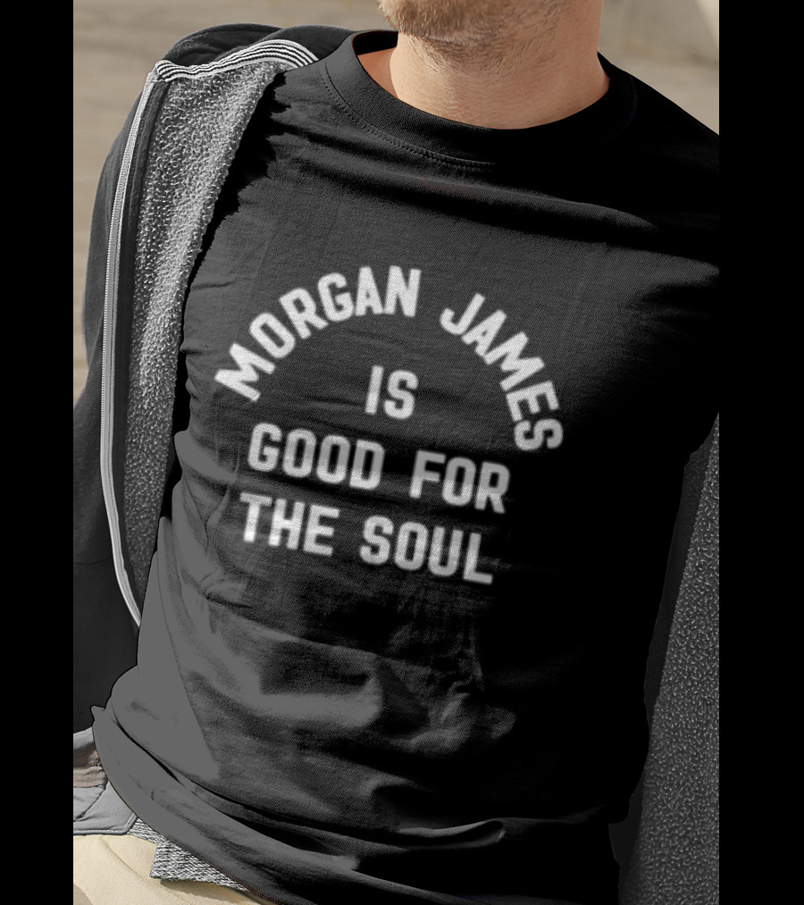 Morgan James Is Good For The Soul Morgan James Store T-Shirt