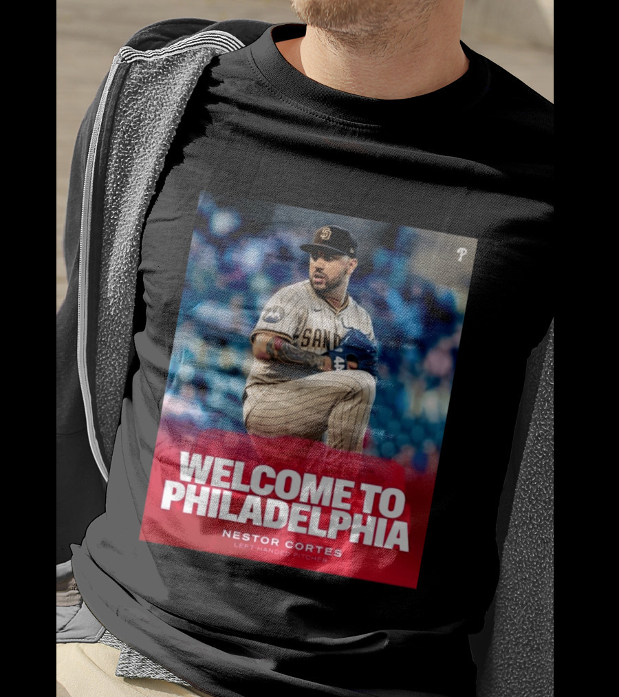 Welcome To Philadelphia Nestor Cortes San Diego Left Handed Pitcher T-Shirt