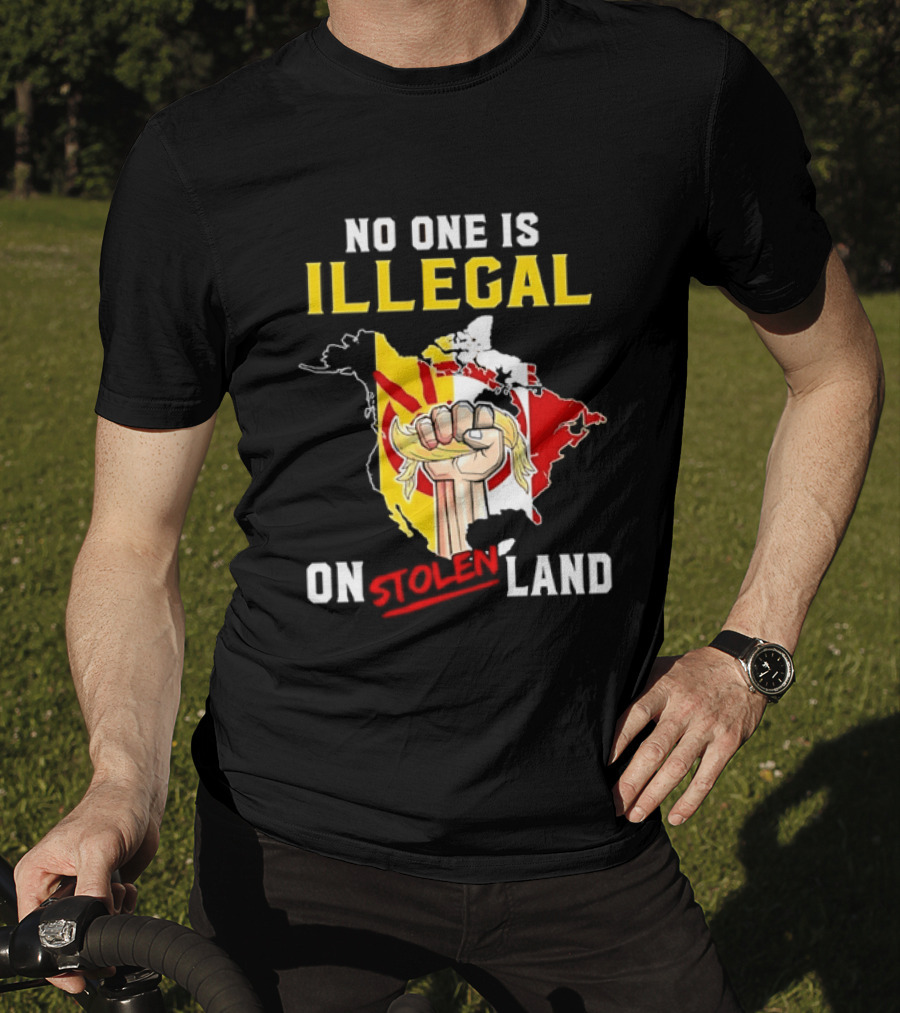 No One Is Illegal On Stolen Land North America Social Justice Fist Map T-Shirt