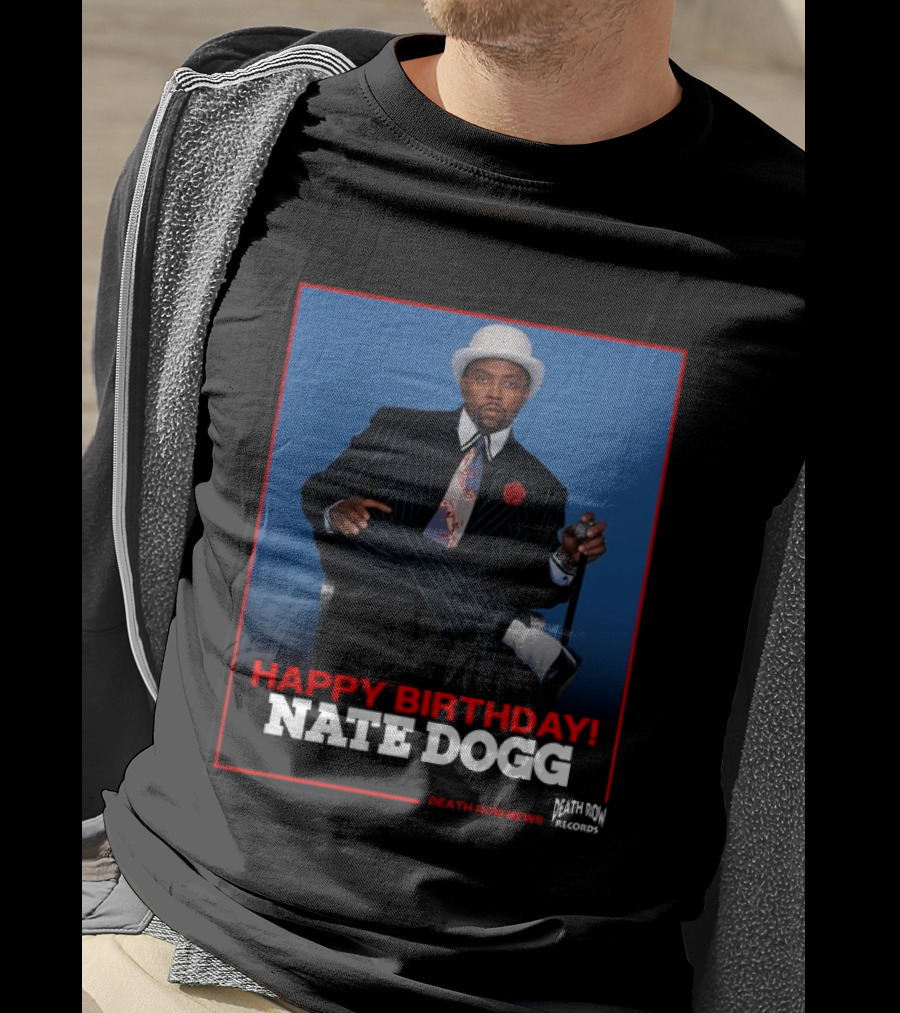 Happy Birthday Nate Dogg Death Row Records T-Shirt