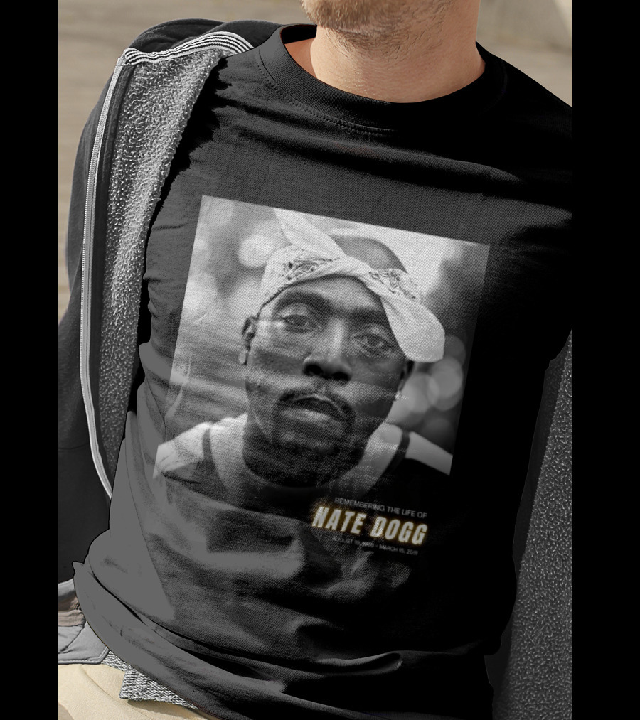 Remembering The Life Of Nate Dogg August 19 1969 To March 15 2011 T-Shirt