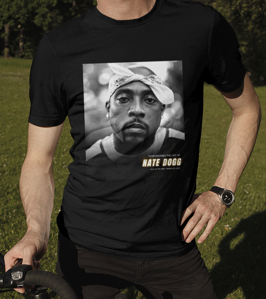 Remembering The Life Of Nate Dogg August 19 1969 To March 15 2011 T-Shirt