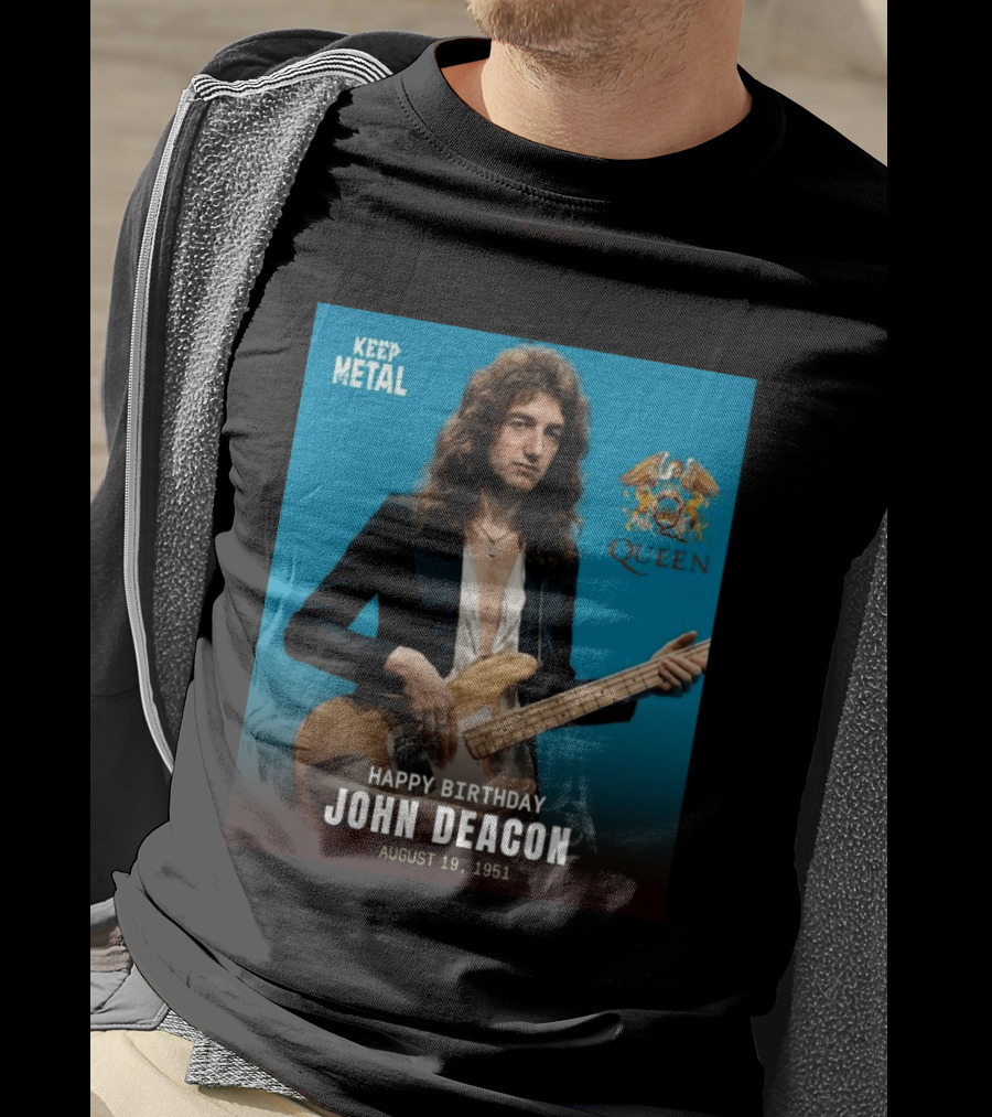Keep Metal Queen Happy Birthday John Deacon August 19 1951 T-Shirt