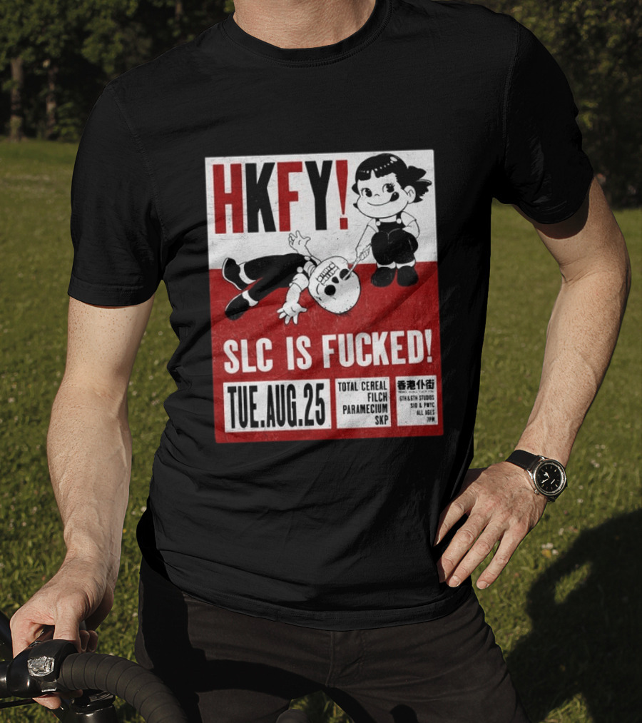 HKFY SLC Is Fucked Tue. AUG.25 Total Cereal Filch Paramecium SKP 9th & 9th Studios 7PM T-Shirt