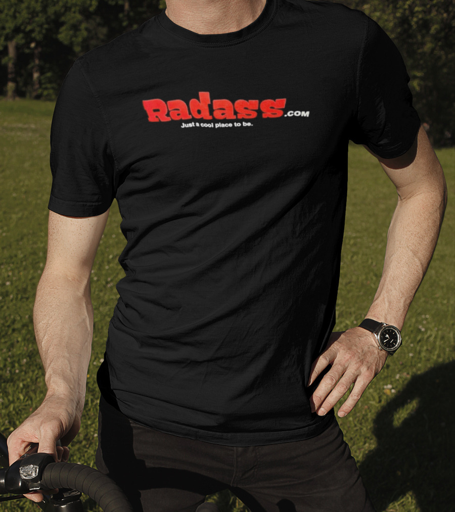 Radasscom Just A Place To Be Radass T-Shirt